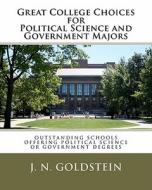 Great College Choices for Political Science and Government Majors di J. N. Goldstein edito da Createspace