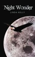 Night Wonder di Linda Kelly edito da AUTHORHOUSE
