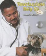 Veterinarians Help Us di Aaron R. Murray edito da Enslow Elementary
