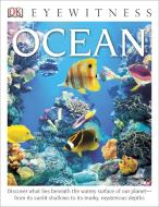 DK Eyewitness Books: Ocean: Discover What Lies Beneath the Watery Surface of Our Planet from Its Sunlit Shal di Miranda Macquitty edito da DK PUB