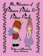 The Adventures of Princess Prisha and Prince Pavlo di Luxna Srinivasan edito da AUTHORHOUSE