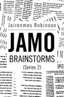 Jamo Brainstorms (series 2) di Jairenmes Robinson edito da Xlibris Corporation