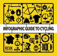 Infographic Guide to Cycling di RoadCyclingUK edito da Bloomsbury Publishing PLC