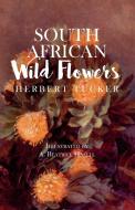 South African Wild Flowers - Illustrated by A. Beatrice Hazell di Herbert Tucker edito da Read Books
