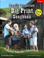 Family Tradition Big Print Songbook: The Big Print 'People Music' Song Collection di Carl Abbott edito da Createspace