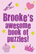 Brooke's Awesome Book of Puzzles! di Clarity Media edito da Createspace
