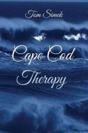 Cape Cod Therapy di Tom Simek edito da Createspace