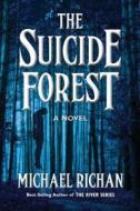 The Suicide Forest di Michael Richan edito da Createspace