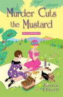 Murder Cuts The Mustard di Jessica Ellicott edito da Kensington Publishing
