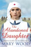 The Abandoned Daughter di Mary Wood edito da Pan Macmillan
