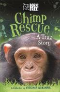 Born Free: Chimp Rescue di Jess French edito da Hachette Children's Group