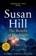 The Benefit of Hindsight di Susan Hill edito da Random House UK Ltd