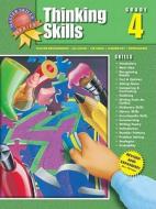 Thinking Skills, Grade 4 di Carole Gerber, School Specialty Publishing, Carson-Dellosa Publishing edito da American Education Publishing