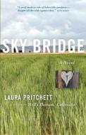 Sky Bridge di Laura Pritchett edito da MILKWEED ED