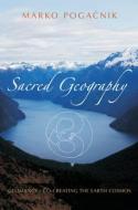 Sacred Geography di Marko Pogacnik edito da SteinerBooks, Inc