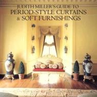 Judith Miller Guide to Period Style Curtains and Soft Furnishings di Judith Miller edito da Overlook Press