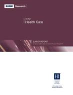 SHRM Health Care Survey Report di Society for Human Resource Management edito da Society for Human Resource Management