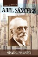 Abel Sanchez di Miguel De Unamuno edito da European Masterpieces