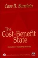 COST-BENEFIT STATE THE FUTURE di Cass R. Sunstein edito da AMER BAR ASSN