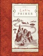 Latin Primer 1 Student Edition (Student) di Martha Wilson edito da Canon Press