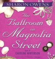 The Ballroom on Magnolia Street di Sharon Owens edito da Listen & Live Audio