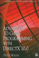 ADVANCED 3D GAME PROGRAMMING di Peter Walsh edito da Jones and Bartlett