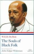 The Souls of Black Folk: A Library of America Paperback Classic di W. E. B. Du Bois edito da LIB OF AMER