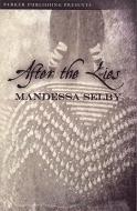 After The Lies di Mandessa Selby edito da Parker Publishing Llc