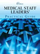The Medical Staff Leaders' Practical Guide [With CDROM] di William K. Cors, Mary J. Hoppa, Richard A. Sheff edito da Opus Communications