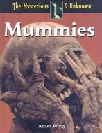 Mummies di Adam Woog edito da Referencepoint Press