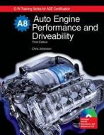 Auto Engine Performance and Driveability, A8 di Chris Johanson edito da Goodheart-Wilcox Publisher