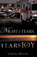 Night of Tears, Years of Joy di Samuel Miller edito da XULON PR