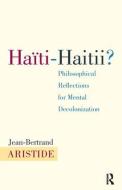 Haiti-Haitii di Jean-Bertrand Aristide edito da Taylor & Francis Ltd