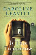 Is This Tomorrow di Caroline Leavitt edito da Algonquin Books