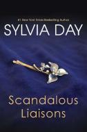 Scandalous Liaisons di Sylvia Day edito da KENSINGTON PUB CORP