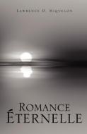 Romance Eternelle di Lawrence D. Miquelon edito da XULON PR