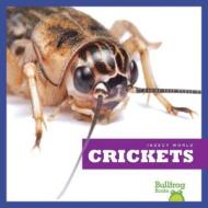 Crickets di Mari C. Schuh edito da Bullfrog Books