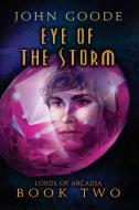 Eye of the Storm di John Goode edito da Harmony Ink Press