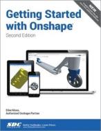 Getting Started with Onshape (Second Edition) di Elise Moss edito da SDC Publications
