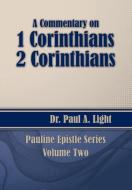 A Commentary on 1 & 2 Corinthians di Paul A. Light edito da Faithful Life Publishers
