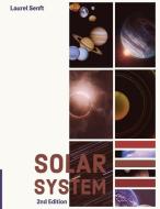 Solar System: 2nd Edition di Laurel Senft edito da LIGHTNING SOURCE INC