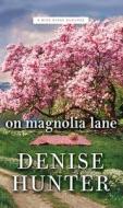 On Magnolia Lane di Denise Hunter edito da CTR POINT PUB (ME)