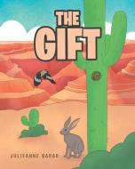 The Gift di Julieanne Barar edito da Christian Faith Publishing, Inc