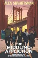 The Middling Affliction: The Conradverse Chronicles, Book 1 di Alex Shvartsman edito da CAEZIK SF & FANTASY