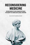 Reconsidering Medicine di Lucien Karhausen edito da AUSTIN MACAULEY