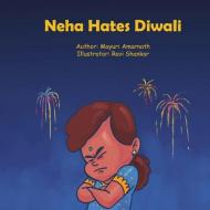 NEHA HATES DIWALI di RAVI SHANKAR edito da LIGHTNING SOURCE UK LTD