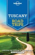 Lonely Planet Tuscany Road Trips di Lonely Planet, Duncan Garwood, Paula Hardy, Robert Landon, Nicola Williams edito da Lonely Planet Publications Ltd
