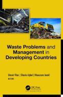 Waste Problems And Management In Developing Countries edito da Apple Academic Press Inc.