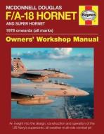McDonnell Douglas F/A-18 Hornet And Super Hornet di Steve Davies edito da Haynes Publishing Group