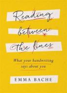 Reading Between the Lines di Emma Bache edito da Quercus Publishing